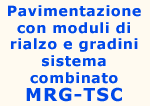 Vai alla Pavimentazione con Moduli di Rialzo e Gradini Sistema Combinato MRG-TSC